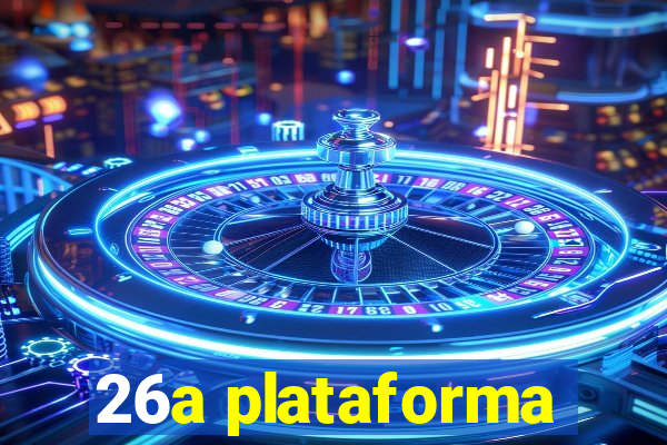 26a plataforma